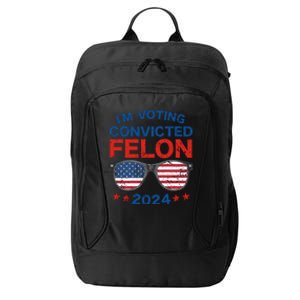 Im Voting For The Convicted Felon Trump 2024 City Backpack