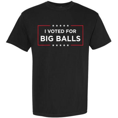 I Voted For Big Balls Doge D.O.G.E Funny Garment-Dyed Heavyweight T-Shirt