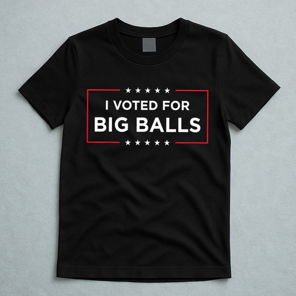 I Voted For Big Balls Doge D.O.G.E Funny T-Shirt
