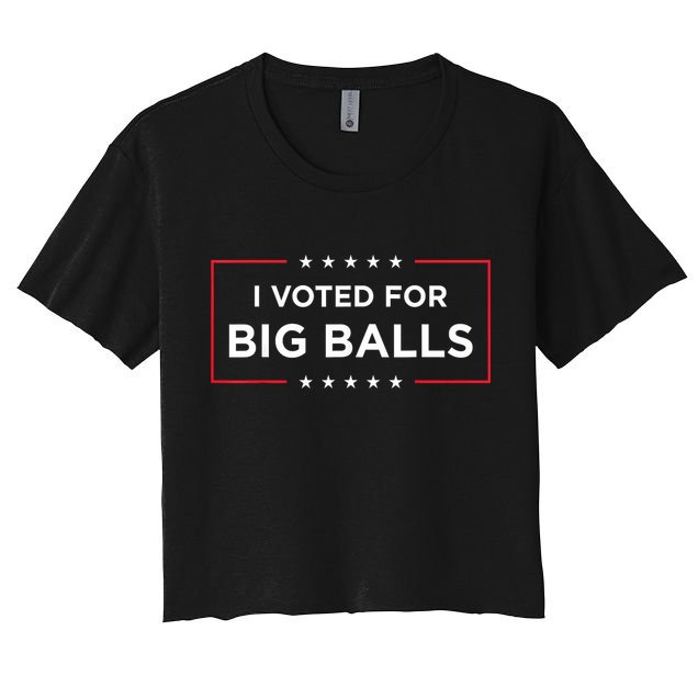 I Voted For Big Balls Doge D.O.G.E Funny Women's Crop Top Tee