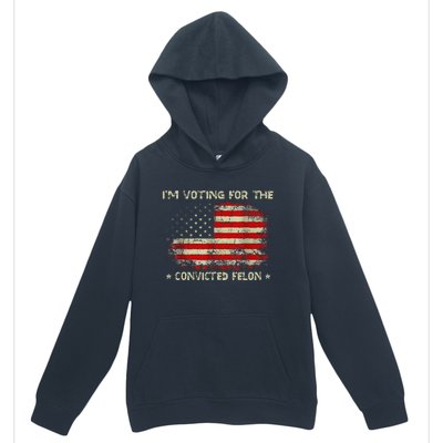 IM Voting For The Convicted Felon Funny Trump 2024 Urban Pullover Hoodie