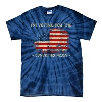 IM Voting For The Convicted Felon Funny Trump 2024 Tie-Dye T-Shirt