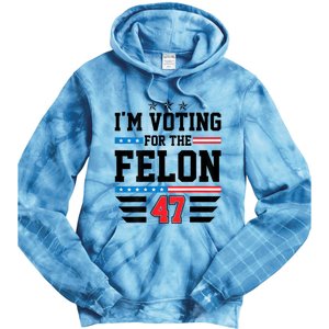 IM Voting For The Felon Vote Trump For President 2024 Tie Dye Hoodie