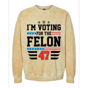 IM Voting For The Felon Vote Trump For President 2024 Colorblast Crewneck Sweatshirt