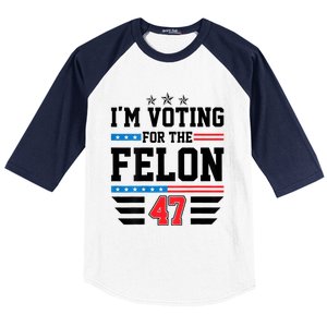 IM Voting For The Felon Vote Trump For President 2024 Baseball Sleeve Shirt