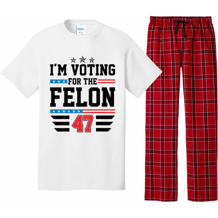 IM Voting For The Felon Vote Trump For President 2024 Pajama Set