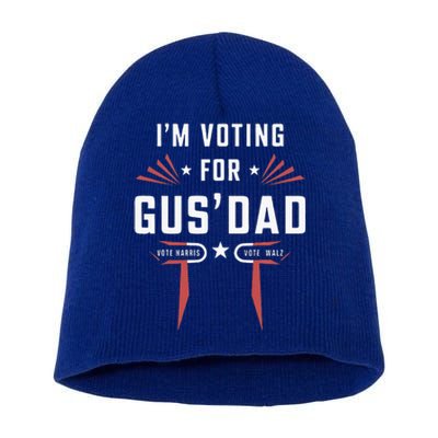 IM Voting For Gus Dad Harris Walz 2024 Short Acrylic Beanie