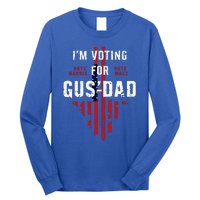 IM Voting For Gus Dad Long Sleeve Shirt