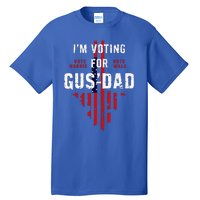 IM Voting For Gus Dad Tall T-Shirt