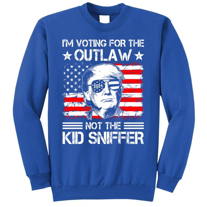 IM Voting For The Outlaw Not The Ki.D Sniffer Trump 2024 Sweatshirt