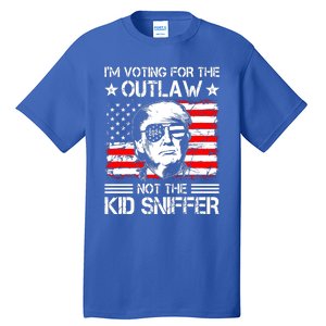 IM Voting For The Outlaw Not The Ki.D Sniffer Trump 2024 Tall T-Shirt