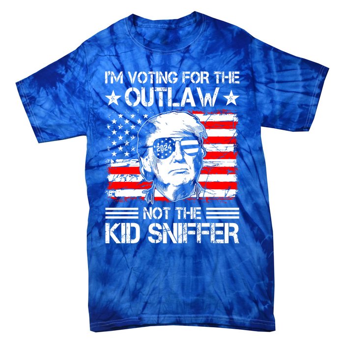 IM Voting For The Outlaw Not The Ki.D Sniffer Trump 2024 Tie-Dye T-Shirt