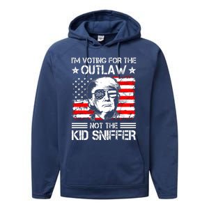 IM Voting For The Outlaw Not The Ki.D Sniffer Trump 2024 Performance Fleece Hoodie