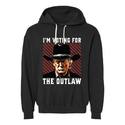 Im Voting For The Outlaw Wanted For President Trump 2024 Garment-Dyed Fleece Hoodie