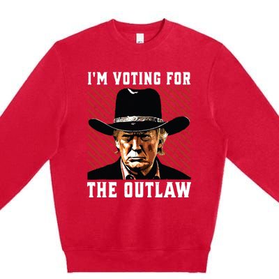 Im Voting For The Outlaw Wanted For President Trump 2024 Premium Crewneck Sweatshirt