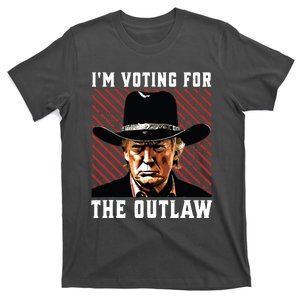 Im Voting For The Outlaw Wanted For President Trump 2024 T-Shirt