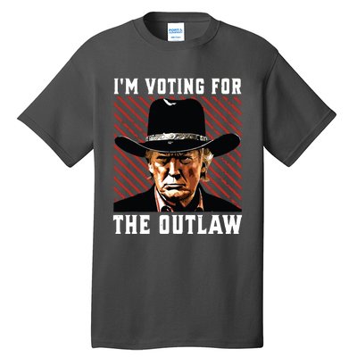 Im Voting For The Outlaw Wanted For President Trump 2024 Tall T-Shirt