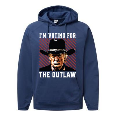 Im Voting For The Outlaw Wanted For President Trump 2024 Performance Fleece Hoodie