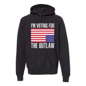 Im Voting For The Outlaw Trump 2024 Premium Hoodie