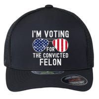 Im Voting For The Convicted Felon July 4th 2024 Flexfit Unipanel Trucker Cap