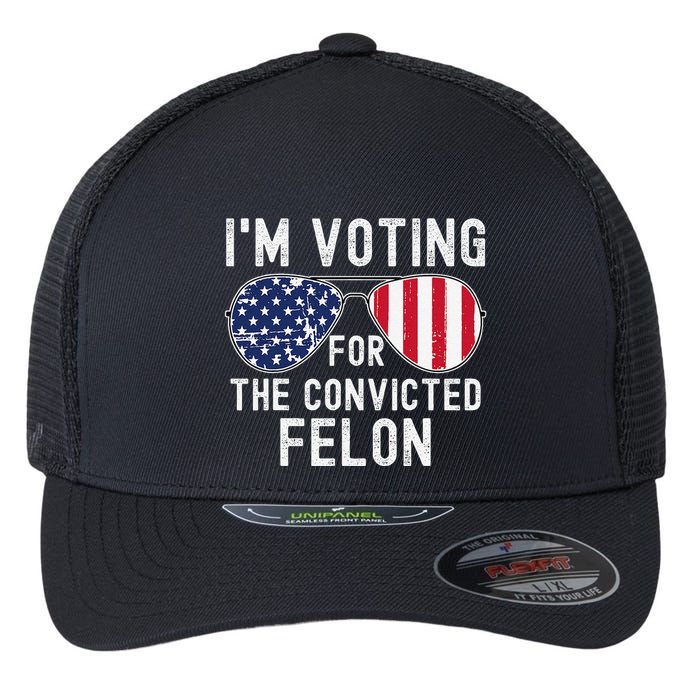 Im Voting For The Convicted Felon July 4th 2024 Flexfit Unipanel Trucker Cap