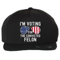 Im Voting For The Convicted Felon July 4th 2024 Wool Snapback Cap