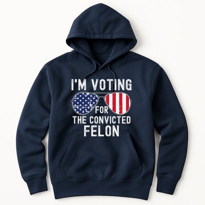 Im Voting For The Convicted Felon July 4th 2024 Hoodie