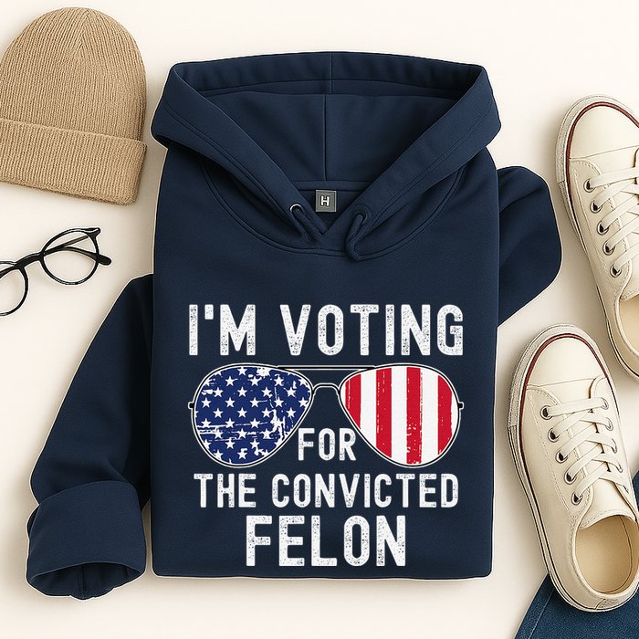 Im Voting For The Convicted Felon July 4th 2024 Hoodie