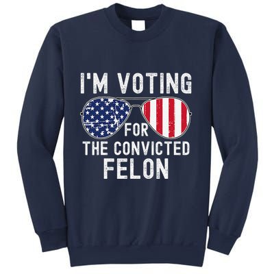 Im Voting For The Convicted Felon July 4th 2024 Sweatshirt