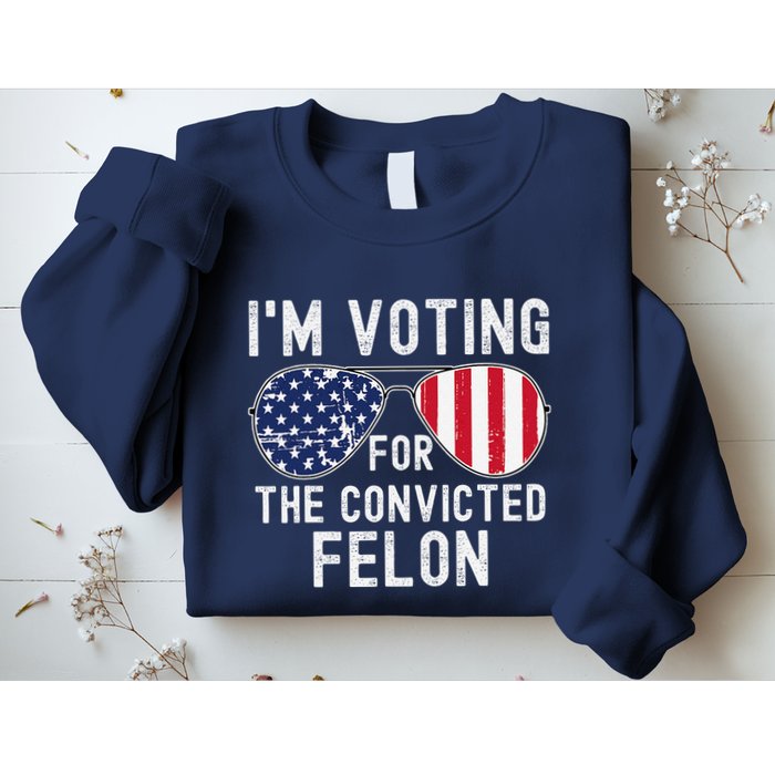 Im Voting For The Convicted Felon July 4th 2024 Sweatshirt