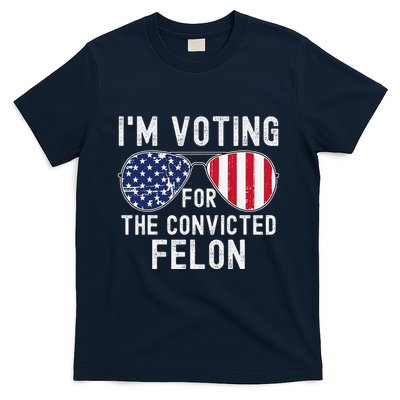 Im Voting For The Convicted Felon July 4th 2024 T-Shirt