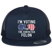 Im Voting For The Convicted Felon July 4th 2024 Flatbill Hat