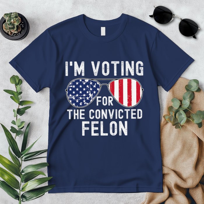 Im Voting For The Convicted Felon July 4th 2024 Premium T-Shirt