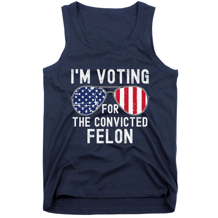 Im Voting For The Convicted Felon July 4th 2024 Tank Top
