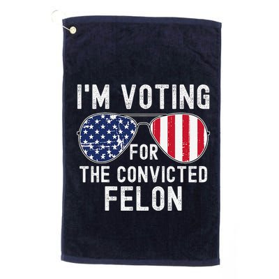 Im Voting For The Convicted Felon July 4th 2024 Golf Towel