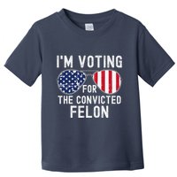 Im Voting For The Convicted Felon July 4th 2024 Toddler T-Shirt