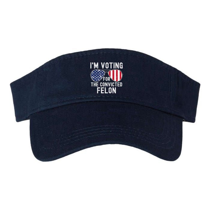 Im Voting For The Convicted Felon July 4th 2024 Visor