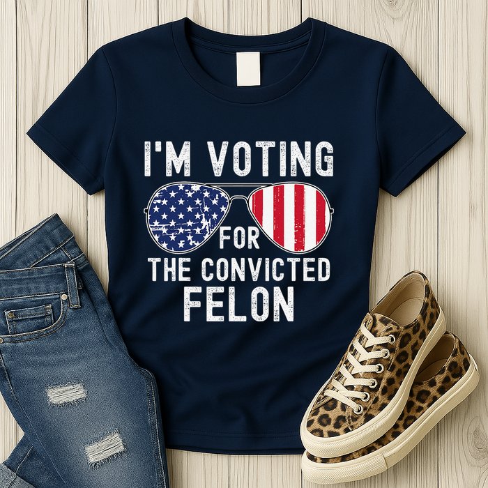 Im Voting For The Convicted Felon July 4th 2024 Womens T-Shirt