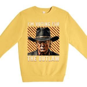 IM Voting For The Outlaw Wanted For President Trump 2024 Premium Crewneck Sweatshirt