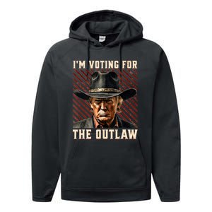 IM Voting For The Outlaw Wanted For President Trump 2024 Performance Fleece Hoodie