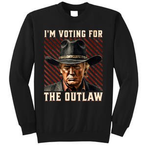 IM Voting For The Outlaw Wanted For President Trump 2024 Sweatshirt