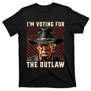 IM Voting For The Outlaw Wanted For President Trump 2024 T-Shirt