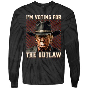 IM Voting For The Outlaw Wanted For President Trump 2024 Tie-Dye Long Sleeve Shirt