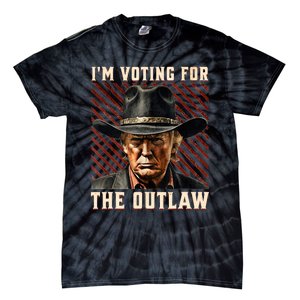 IM Voting For The Outlaw Wanted For President Trump 2024 Tie-Dye T-Shirt