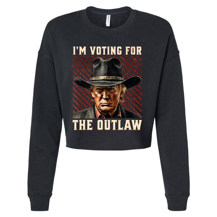 IM Voting For The Outlaw Wanted For President Trump 2024 Cropped Pullover Crew