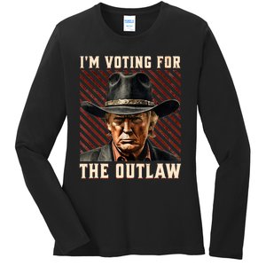 IM Voting For The Outlaw Wanted For President Trump 2024 Ladies Long Sleeve Shirt