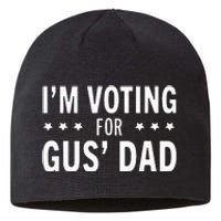 Im Voting For The Gus Dad Walz The Vice Pres 2024 For Kamala Sustainable Beanie