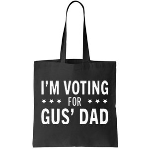 Im Voting For The Gus Dad Walz The Vice Pres 2024 For Kamala Tote Bag