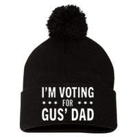 Im Voting For The Gus Dad Walz The Vice Pres 2024 For Kamala Pom Pom 12in Knit Beanie