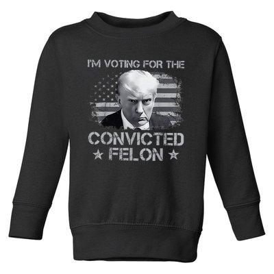 IM Voting For The Convicted Fellon 2024 Us Flag Protrump Toddler Sweatshirt